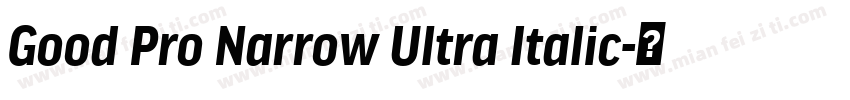 Good Pro Narrow Ultra Italic字体转换